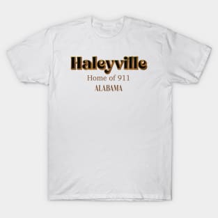 Haleyville Home Of 911 Alabama T-Shirt